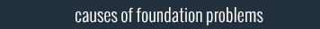 Causes of Foundation Problems