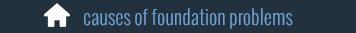 Causes of Foundation Problems